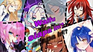 DIANTARA MEREKA || ADA WAIFU KALIAN GAK~`