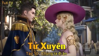 Tử Xuyên Tập 10 - Chúng ta đi ăn