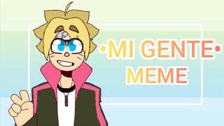 °•Mi gente•° •Meme°▪ {BORUTO: NARUTO NEXT GENERATIONS}▪