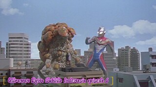 Ultraman Dyna Subtitle Indonesia episode 6 The Land's Ultimate Monster