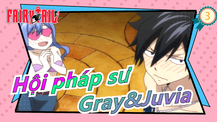 Hội pháp sư|【Mùa III/Gray&Juvia】 Tập278-328: Tuyển tập câu chuyện[3/3]_3