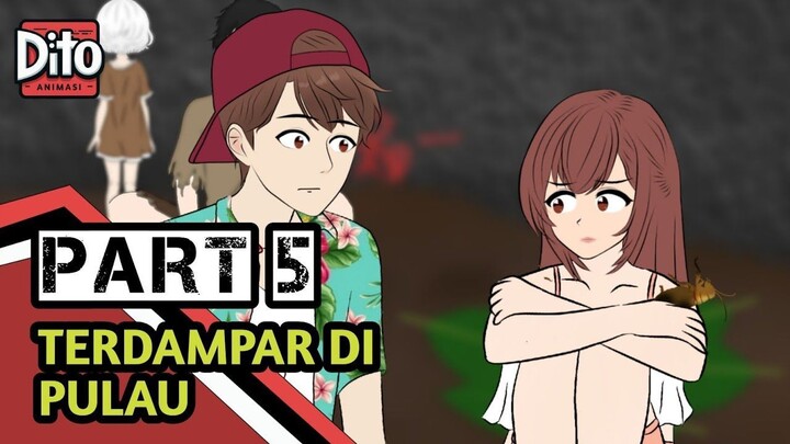 TERDAMPAR DI PULAU BERSAMA PACAR PART 5  Animasi Sekolah