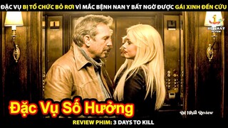 Đặc Vụ Bị Tổ Chức Bỏ Rơi Bất Ngờ Được Gái Xinh Giúp Đỡ | Review Phim 3 Days To Skill