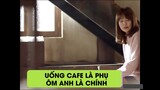 [HẬU DUỆ MẶT TRỜI] Uống cafe là phụ ôm anh là chính