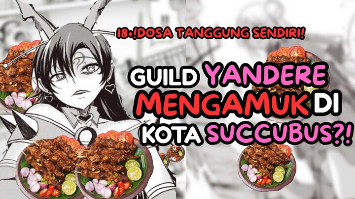 MASUK KOTA SUCCUBUS, GUILD "YANDERE " INI LANGSUNG MENGAMUK!