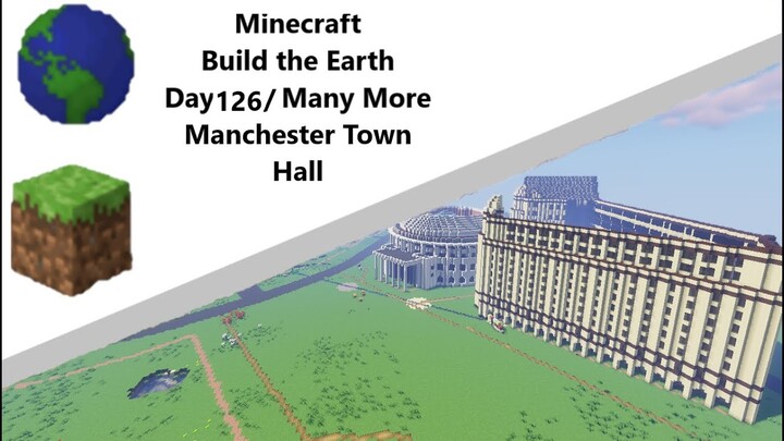 Building the Earth Minecraft [Day 126 of Building]