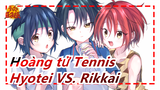 [Hoàng tử Tennis] Hyotei VS. Rikkai| Mashup