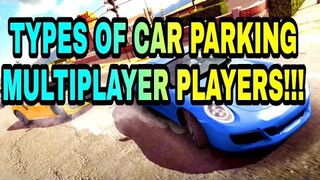 Types of Car Parking Multiplayer players!