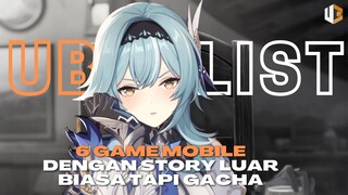 6 GAME MOBILE GACHA DENGAN JALAN CERITA TERBAIK | UBList