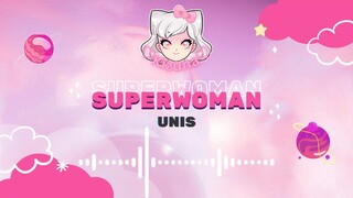 UNIS - SUPERWOMAN LYRICS [Romanized + Hangul]