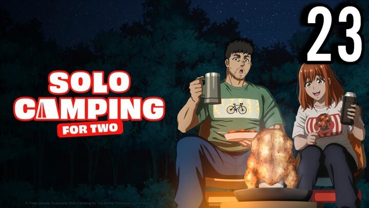 Solo Camping for Two Episode 23