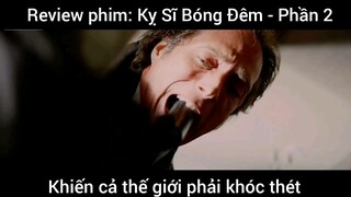 Review phim : Kỵ sĩ bóng đêm #2