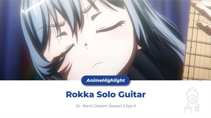Rokka Solo Guita (BanG Dream! Season 2 Eps 9)