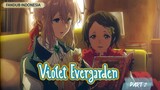 [Fandub Indo] Violet Evergarden - Episode Ann tersedih (Part 2)