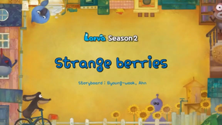 Larva - Strange berries