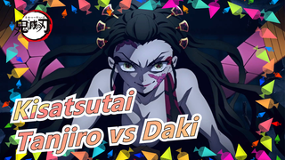 [Kimetsu no Yaiba] Babak Distrik Hiburan Bag 4, Tanjiro vs Daki, Untuk Selamatkan Koinatsu