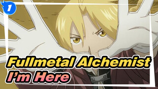 Fullmetal Alchemist|【MAD】 I′m Here_1