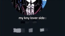 my kny lover side: