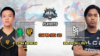 DISASTER !! FALCONS AP BREN vs BLACKLIST GAME 2 MPL PH SEASON 13 - PLAYOFFS