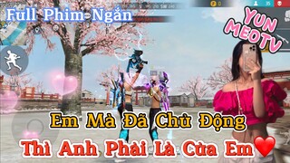 Full Phim Ngôn Tình FreeFire | “Em Mà Đã Chủ Động Thì Anh Là Của Em” | YunMeo TV