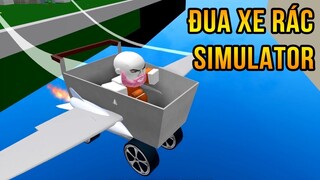ĐUA XE RÁC SIMULATOR | TỰA GAME HÀI KHÔNG ĐỠ ĐƯỢC