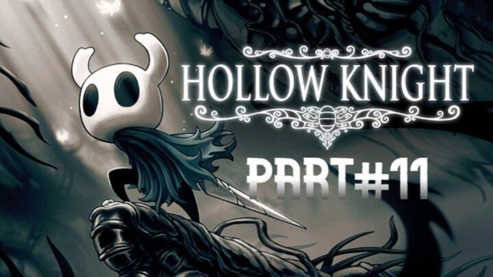HOLLOW KINGHT PART 11