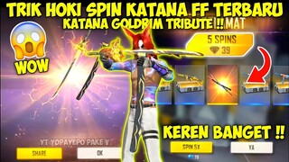 TRIK HOKI SPIN KATANA FF TERBARU❗CARA MENDAPATKAN KATANA GOLDRIM TRIBUTE HABIS BERAPA DM !?