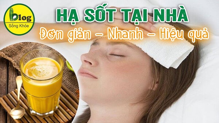 Mách bạn 10 cách hạ sốt tại nhà nhanh mà hiệu quả cho cả người lớn và trẻ em