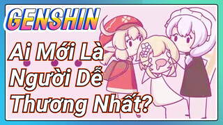 Ai Mới Là Người Dễ Thương Nhất?