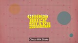 Choco milk shake ep 6