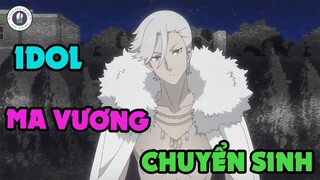 Tóm Tắt Anime : TỔNG TÀI HÓA THÂN THÀNH IDOL MA VƯƠNG ĐẠI NHÂN  | MA VƯỜN KHẾT TIẾNG | ALL IN ONE