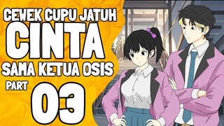 CEWEK CUPU JATUH CINTA SAMA KETUA OSIS PART 3