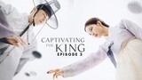 Captivating the King Ep 3