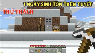 THỬ THÁCH SINH TỒN 1 NGÀY SỐNG TRÊN TUYẾT VỚI CÁI LẠNH || TRONG MINECRAFT PE