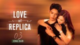 🇨🇳 Love Of Replica (2023) | Episode 3 | Eng Sub | (为你逆光而来 第03集 )