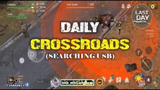 CROSSROADS" daily  | searching for USB for  my OfficialLDOE Family- Last Day On Earth: Survival