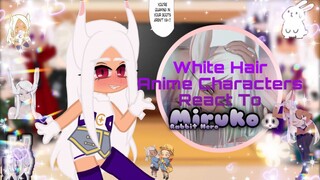 🐩•White Hair Anime Characters react to eachother•🐩 [Mirko] {part2 }