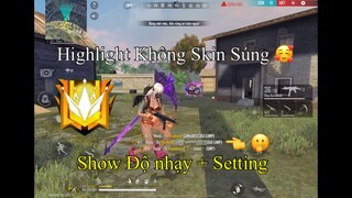 [Highlight Free Fire] KHÔNG SKIN SÚNG 🤗 Show Setting và Độ nhạy 100% Headshot 🥰
