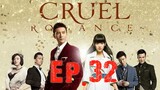 [Eng Sub] Cruel Romance - Episode 32
