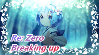 [Re: Zero] Emotional Scenes of Breaking up - Hao Xin Fen Shou