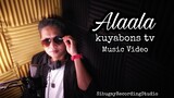 ALAALA by kuyabons tv Music Video (Prod.RflowBeatz)