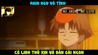 (P13) Main Ngu Vô Tình Có Những Thứ Xịn Xò #ReviewAnime