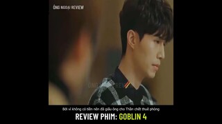 Review Phim: Goblin 4 (Yêu Tinh) | Tóm tắt Phim