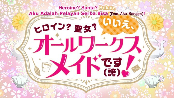 Heroine? Seijo? lie, All Works Maid desu Eps 6 (Sub indo)
