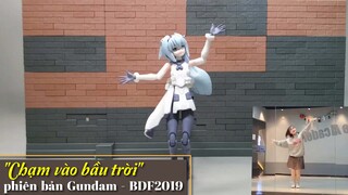 [Vũ đoàn mô hình Gundam]| "Chạm vào bầu trời" phiên bản Gundam - BDF2019