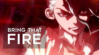 bring that fire [dr.stone amv]