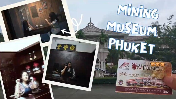 Mining museum Phuket 💎