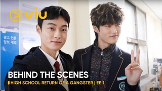 [BEHIND THE SCENES] EP 1 | High School Return of a Gangster | Viu (ENG SUB)