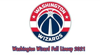 Washington Wizard Full Lineup 2021