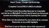 Aaron Young course - Google Ads Bootcamp download